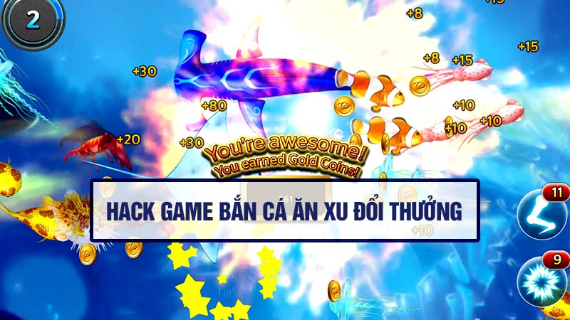 Hack game bắn cá ăn xu đổi thưởng