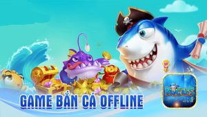 Game bắn cá offline